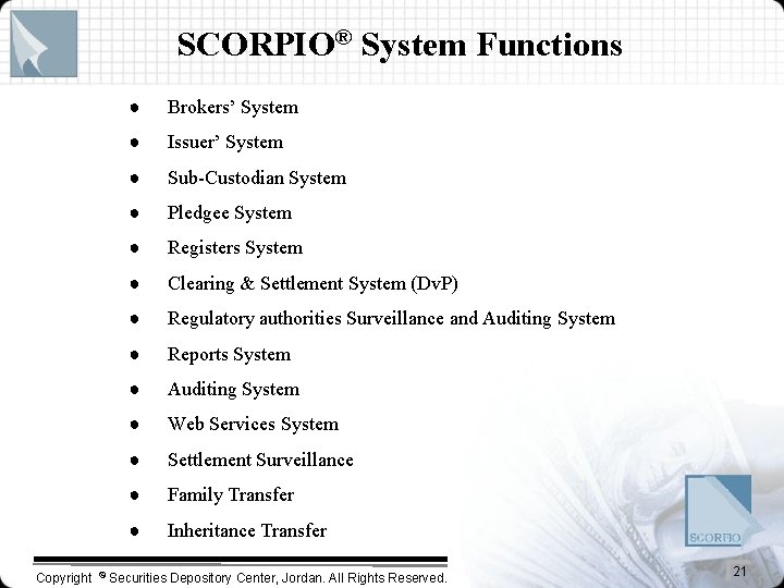 SCORPIO® System Functions ● Brokers’ System ● Issuer’ System ● Sub-Custodian System ● Pledgee