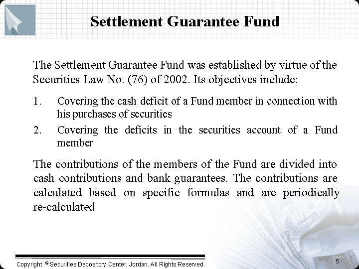 Settlement Guarantee Fund The Settlement Guarantee Fund was established by virtue of the Securities