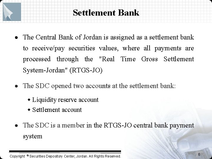 Settlement Bank · The Central Bank of Jordan is assigned as a settlement bank