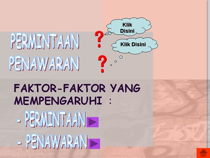Klik Disini FAKTOR-FAKTOR YANG MEMPENGARUHI : 