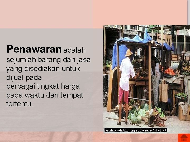 Penawaran adalah sejumlah barang dan jasa yang disediakan untuk dijual pada berbagai tingkat harga