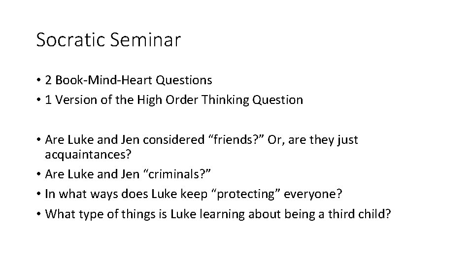Socratic Seminar • 2 Book-Mind-Heart Questions • 1 Version of the High Order Thinking