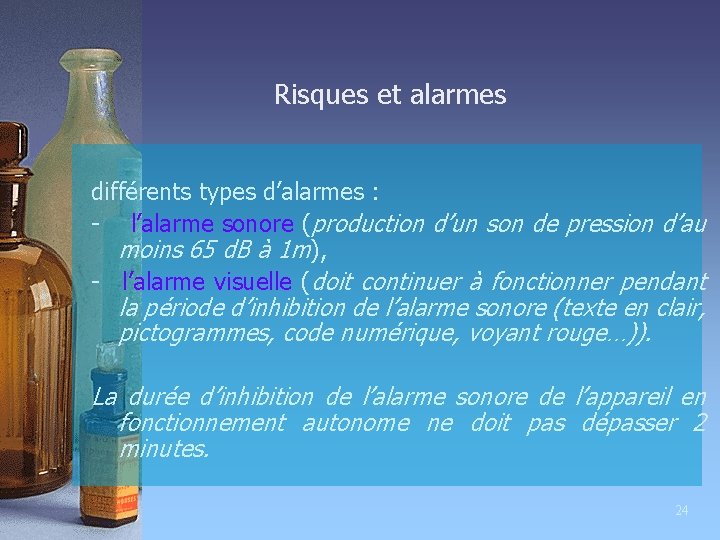 Risques et alarmes différents types d’alarmes : - l’alarme sonore (production d’un son de