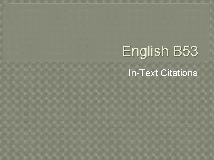 English B 53 In-Text Citations 