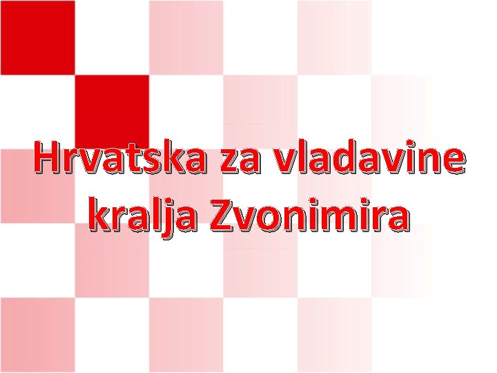 Hrvatska za vladavine kralja Zvonimira 