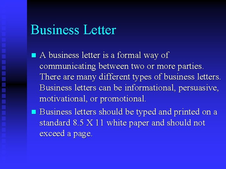 Business Letter n n A business letter is a formal way of communicating between