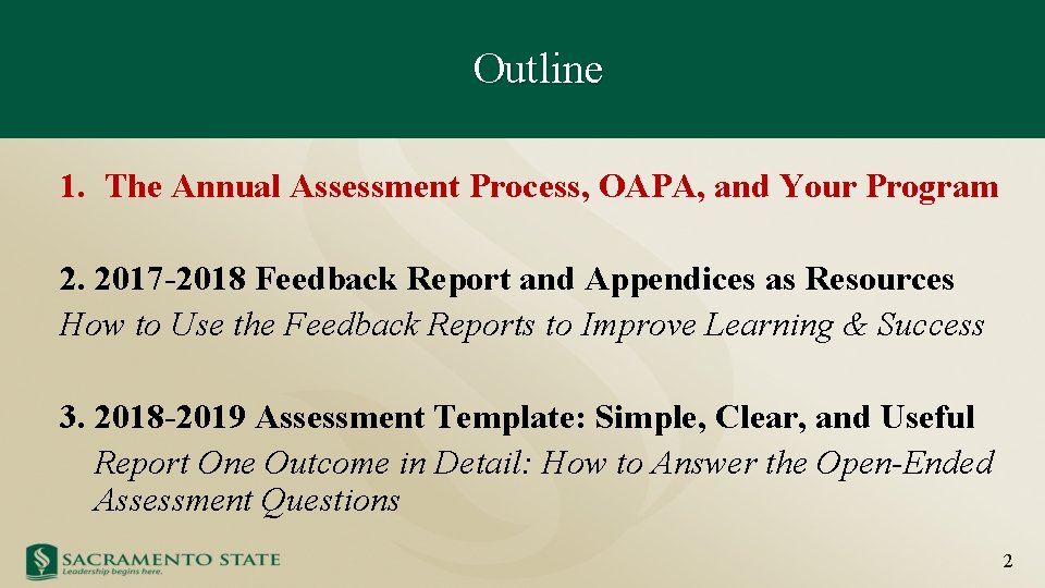 Outline 1. The Annual Assessment Process, OAPA, and Your Program 2. 2017 -2018 Feedback