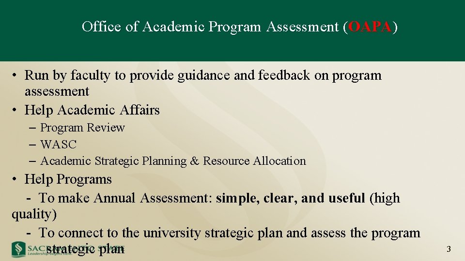 Office of Academic Program Assessment (OAPA) • Run by faculty to provide guidance and