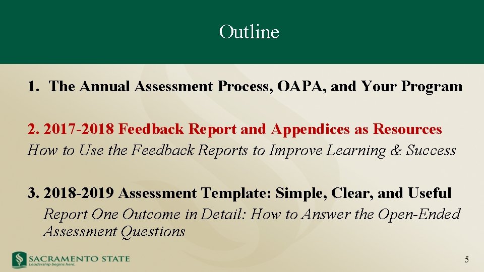 Outline 1. The Annual Assessment Process, OAPA, and Your Program 2. 2017 -2018 Feedback