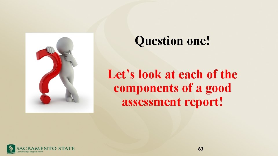 Question one! Let’s look at each of the components of a good assessment report!