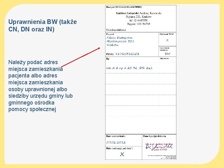 Uprawnienia BW (także CN, DN oraz IN) Należy podać adres miejsca zamieszkania pacjenta albo