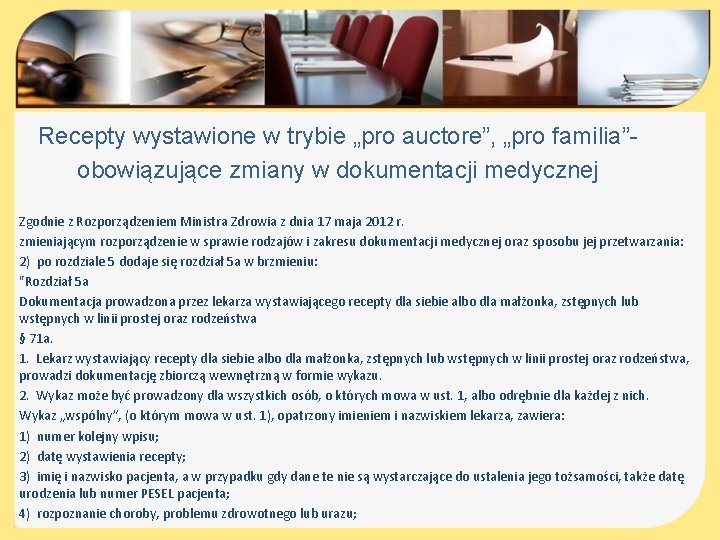 Recepty wystawione w trybie „pro auctore”, „pro familia”obowiązujące zmiany w dokumentacji medycznej Zgodnie z