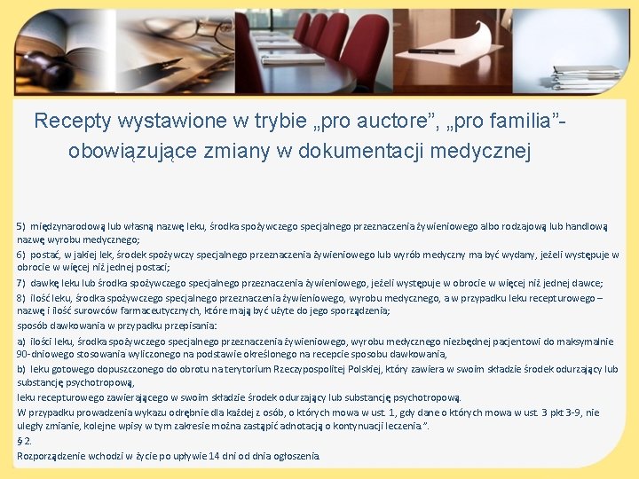 Recepty wystawione w trybie „pro auctore”, „pro familia”obowiązujące zmiany w dokumentacji medycznej 5) międzynarodową