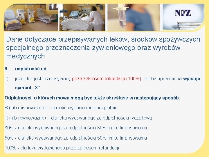 Dane dotyczące przepisywanych leków, środków spożywczych specjalnego przeznaczenia żywieniowego oraz wyrobów medycznych 6. odpłatność