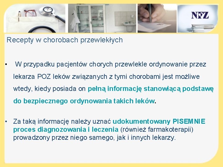 Recepty w chorobach przewlekłych • W przypadku pacjentów chorych przewlekle ordynowanie przez lekarza POZ