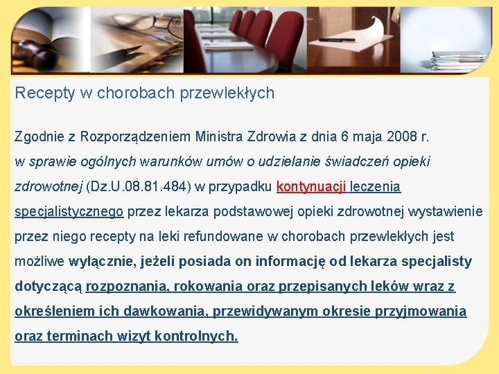 Recepty w chorobach przewlekłych Zgodnie z Rozporządzeniem Ministra Zdrowia z dnia 6 maja 2008