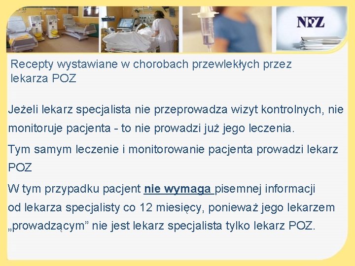  Recepty wystawiane w chorobach przewlekłych przez lekarza POZ Jeżeli lekarz specjalista nie przeprowadza