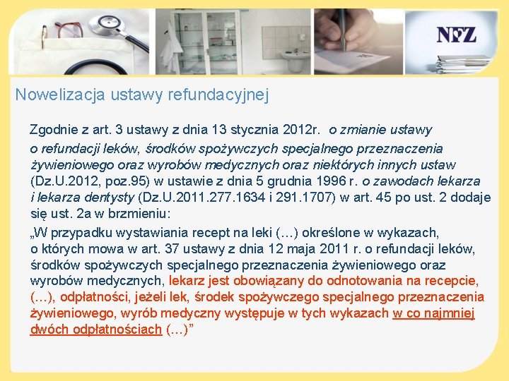 Nowelizacja ustawy refundacyjnej Zgodnie z art. 3 ustawy z dnia 13 stycznia 2012 r.