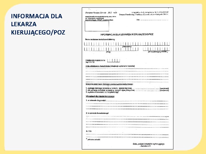 INFORMACJA DLA LEKARZA KIERUJĄCEGO/POZ INFORMACJA DLA LEKARZA KIERUJĄCEGO/POZ