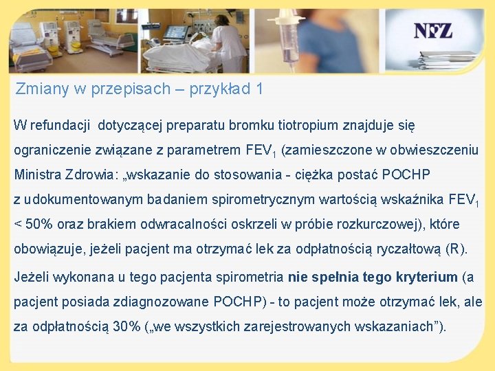  Zmiany w przepisach – przykład 1 W refundacji dotyczącej preparatu bromku tiotropium znajduje