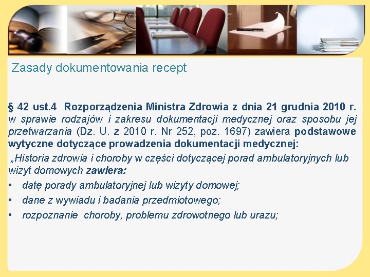 Zasady dokumentowania recept § 42 ust. 4 Rozporządzenia Ministra Zdrowia z dnia 21 grudnia