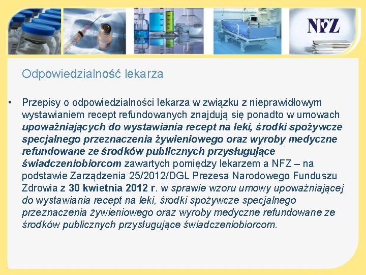 Odpowiedzialność lekarza • Przepisy o odpowiedzialności lekarza w związku z nieprawidłowym wystawianiem recept refundowanych