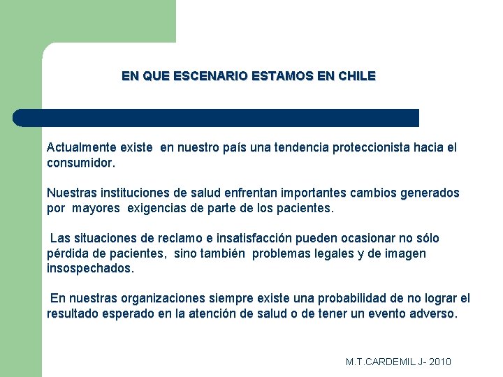 EN QUE ESCENARIO ESTAMOS EN CHILE Actualmente existe en nuestro país una tendencia proteccionista