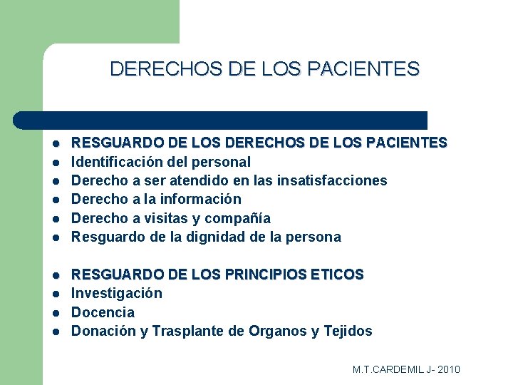 DERECHOS DE LOS PACIENTES l l l l l RESGUARDO DE LOS DERECHOS DE