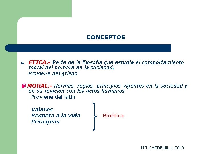 CONCEPTOS [ ETICA. - Parte de la filosofía que estudia el comportamiento moral del