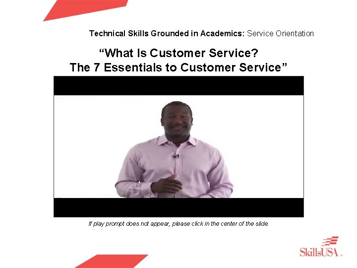 Technical Skills Grounded in Academics: Service Orientation “What Is Customer Service? The 7 Essentials