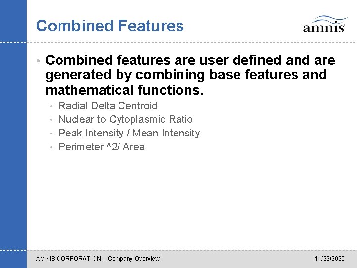 Combined Features • Combined features are user defined and are generated by combining base