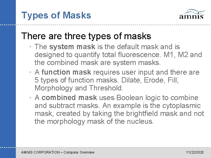 Types of Masks There are three types of masks • The system mask is