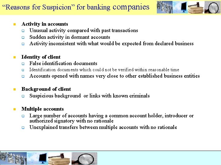 “Reasons for Suspicion” for banking companies n Activity in accounts q Unusual activity compared