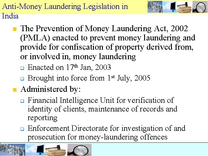 Anti-Money Laundering Legislation in India n The Prevention of Money Laundering Act, 2002 (PMLA)