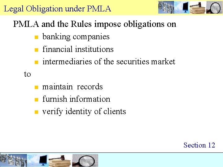 Legal Obligation under PMLA and the Rules impose obligations on n banking companies financial