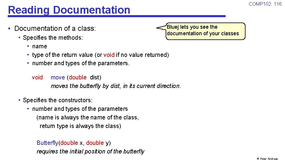 COMP 102: 116 Reading Documentation • Documentation of a class: Bluej lets you see