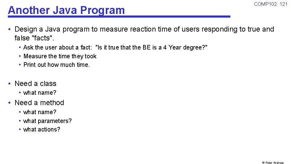 Another Java Program COMP 102: 121 • Design a Java program to measure reaction
