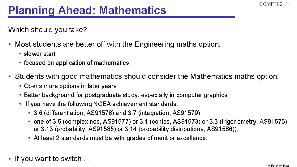 Planning Ahead: Mathematics COMP 102: 14 Which should you take? • Most students are