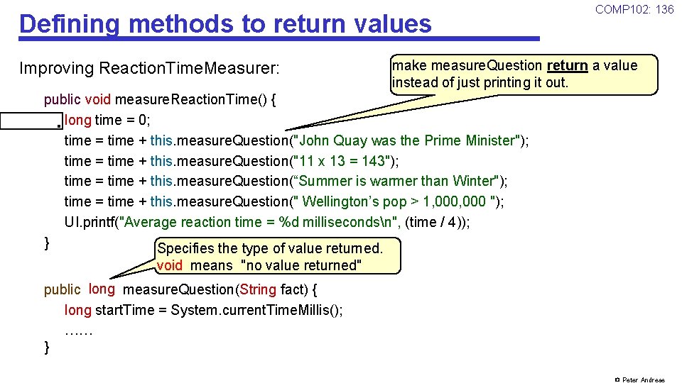 Defining methods to return values Improving Reaction. Time. Measurer: COMP 102: 136 make measure.