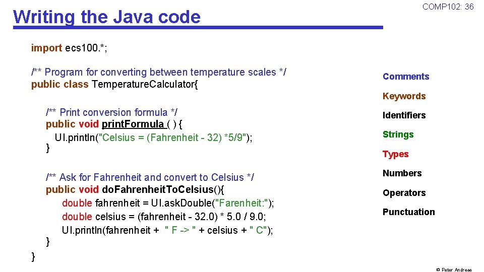 COMP 102: 36 Writing the Java code import ecs 100. *; /** Program for