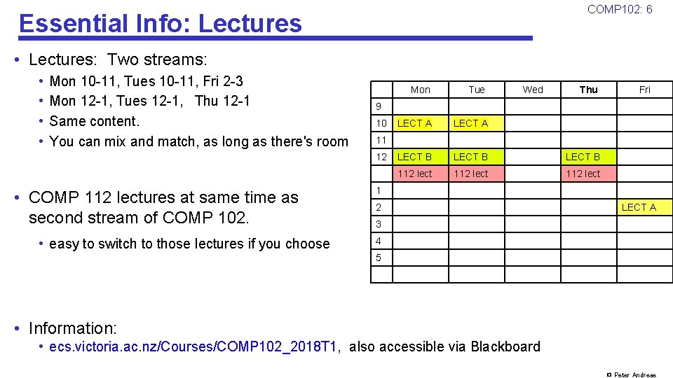 COMP 102: 6 Essential Info: Lectures • Lectures: Two streams: • • Mon 10