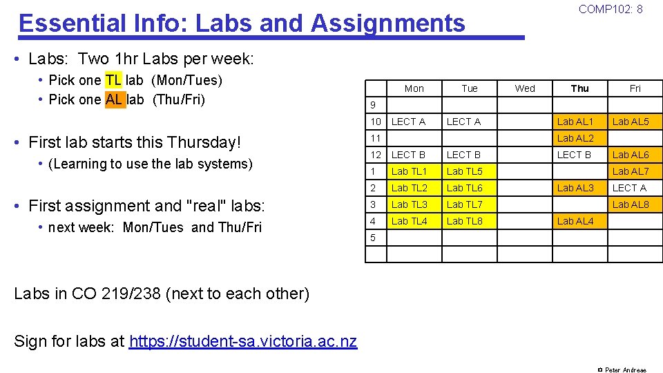 COMP 102: 8 Essential Info: Labs and Assignments • Labs: Two 1 hr Labs