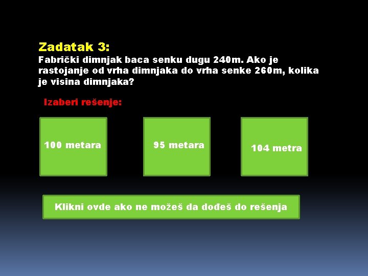 Zadatak 3: Fabrički dimnjak baca senku dugu 240 m. Ako je rastojanje od vrha