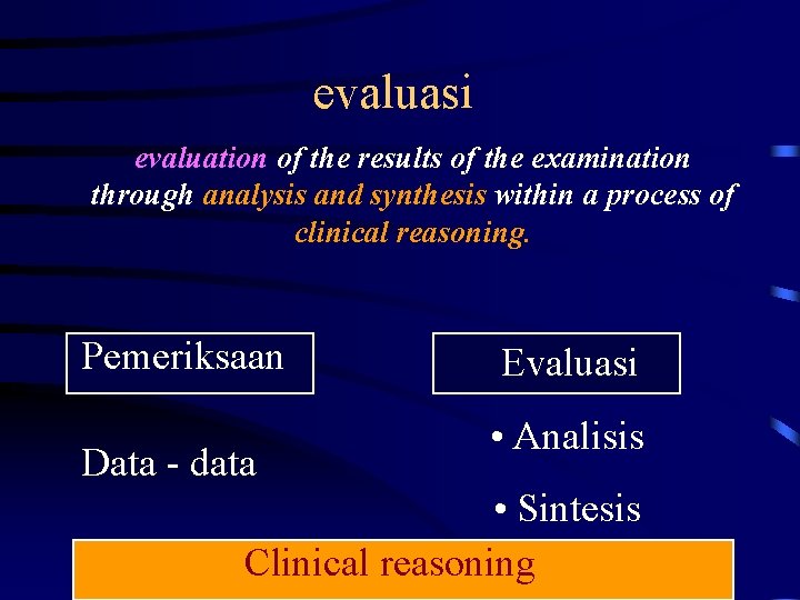 evaluasi evaluation of the results of the examination through analysis and synthesis within a