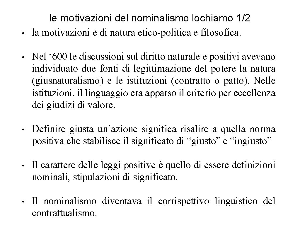  • le motivazioni del nominalismo lochiamo 1/2 la motivazioni è di natura etico-politica