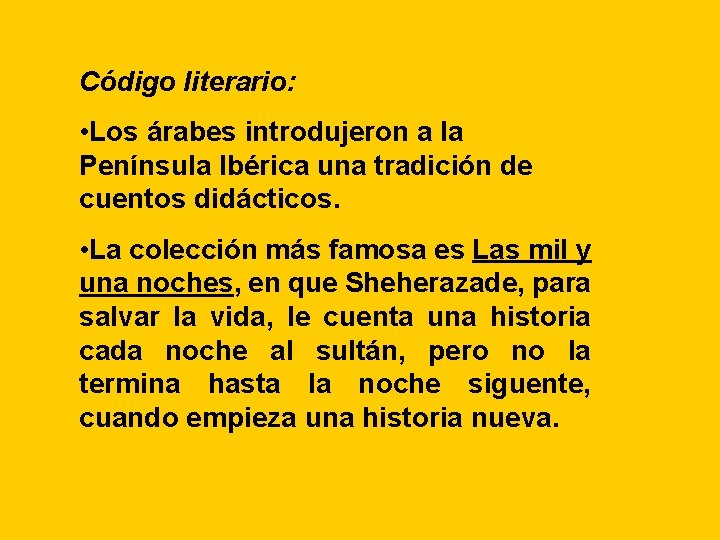 Código literario: • Los árabes introdujeron a la Península Ibérica una tradición de cuentos Código literario: • Los árabes introdujeron a la Península Ibérica una tradición de cuentos