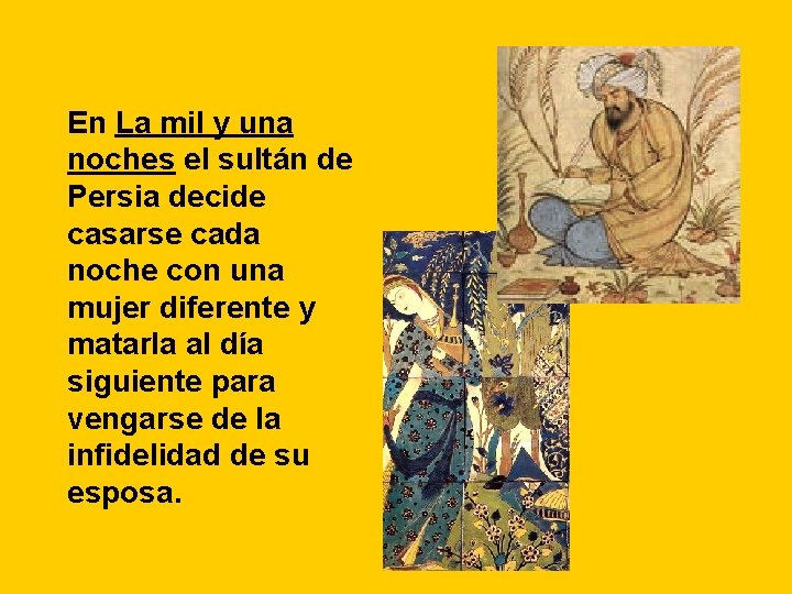 En La mil y una noches el sultán de Persia decide casarse cada noche En La mil y una noches el sultán de Persia decide casarse cada noche