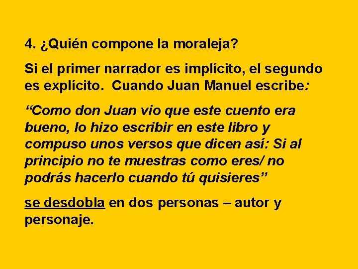 4. ¿Quién compone la moraleja? Si el primer narrador es implícito, el segundo es 4. ¿Quién compone la moraleja? Si el primer narrador es implícito, el segundo es