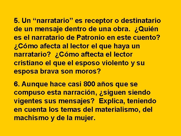5. Un “narratario” es receptor o destinatario de un mensaje dentro de una obra. 5. Un “narratario” es receptor o destinatario de un mensaje dentro de una obra.