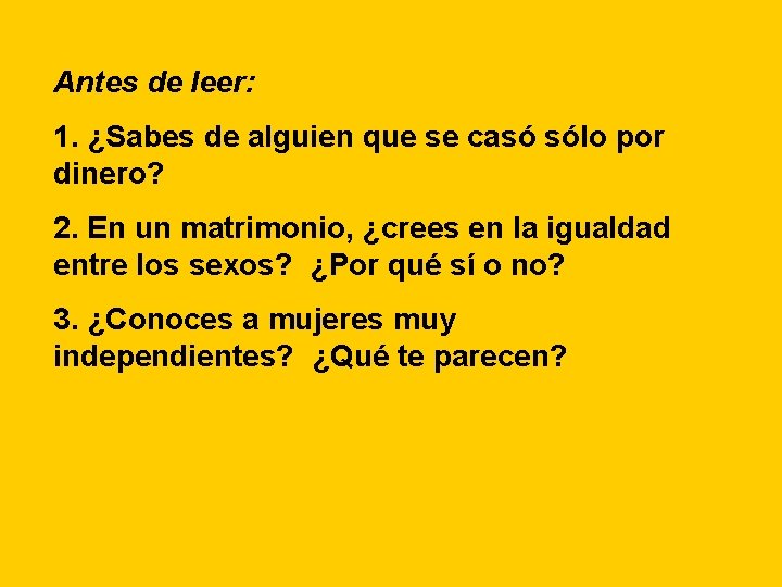 Antes de leer: 1. ¿Sabes de alguien que se casó sólo por dinero? 2. Antes de leer: 1. ¿Sabes de alguien que se casó sólo por dinero? 2.